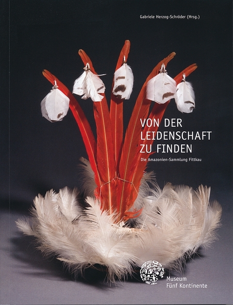 Von der Leidenschaft zu finden - Gabriele Herzog-Schröder, Beatrix Hoffmann, Wolfgang Kapfhammer, João Paulo Lima Barreto, Andrea Scholz, Jimmy Mans, Ulrike Prinz, Anka Krämer de Huerta, William H. Fisher