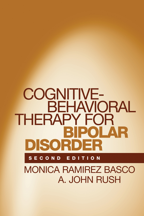 Cognitive-Behavioral Therapy for Bipolar Disorder, Second Edition -  Monica Ramirez Basco,  A. John Rush