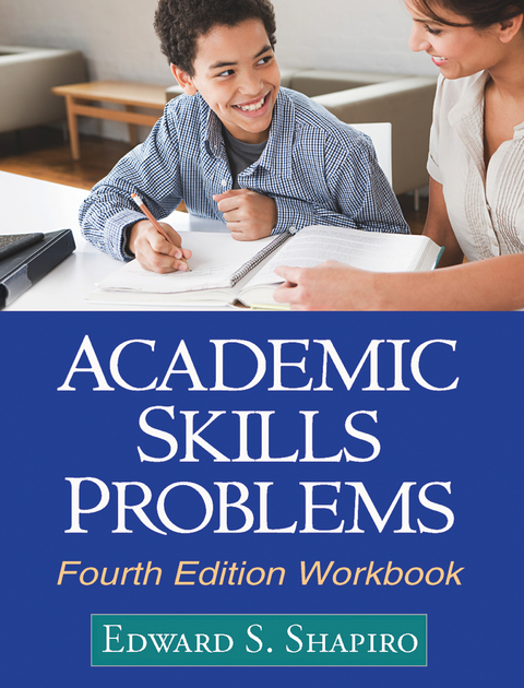 Academic Skills Problems, Fourth Edition -  Edward S. Shapiro