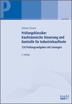 Prüfungsklassiker Kaufmännische Steuerung und Kontrolle für Industriekaufleute