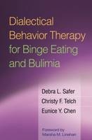 Dialectical Behavior Therapy for Binge Eating and Bulimia -  Eunice Y. Chen,  Debra L. Safer,  Christy F. Telch