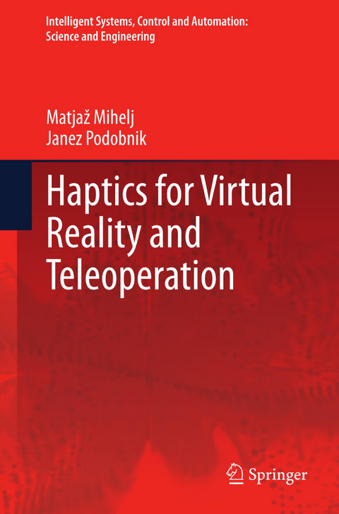 Haptics for Virtual Reality and Teleoperation - Matjaž Mihelj, Janez Podobnik