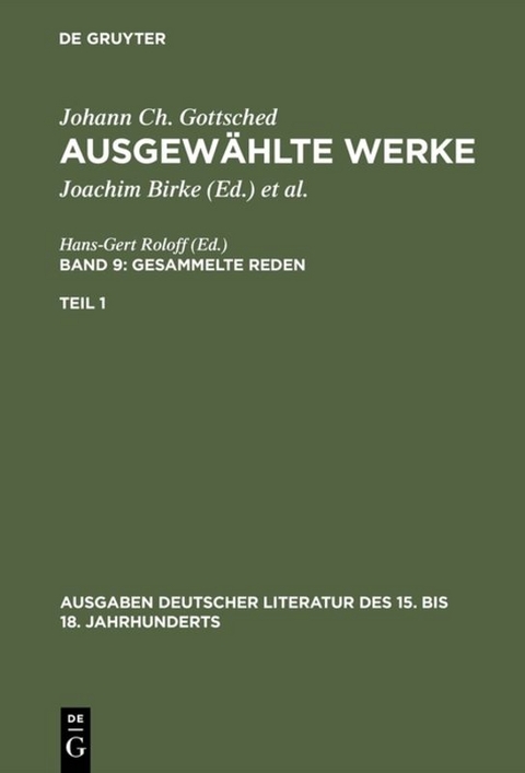 Johann Ch. Gottsched: Ausgewählte Werke. Gesammelte Reden / Gesammelte Reden. 1. Teil - Johann Christoph Gottsched