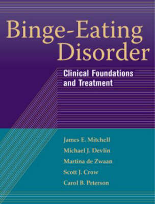 Binge-Eating Disorder -  Scott J. Crow,  Michael J. Devlin,  James E. Mitchell,  Carol B. Peterson,  Martina de Zwaan