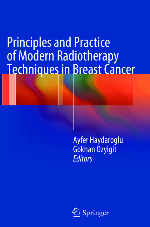 Principles and Practice of Modern Radiotherapy Techniques in Breast Cancer - 
