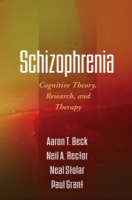 Schizophrenia -  Aaron T. Beck,  Paul Grant,  Neil A. Rector,  Neal Stolar