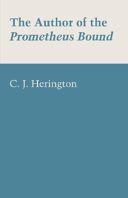 The Author of the Prometheus Bound - C. J. Herington