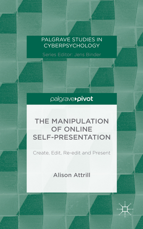 The Manipulation of Online Self-Presentation - A. Attrill