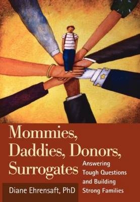 Mommies, Daddies, Donors, Surrogates -  Diane Ehrensaft