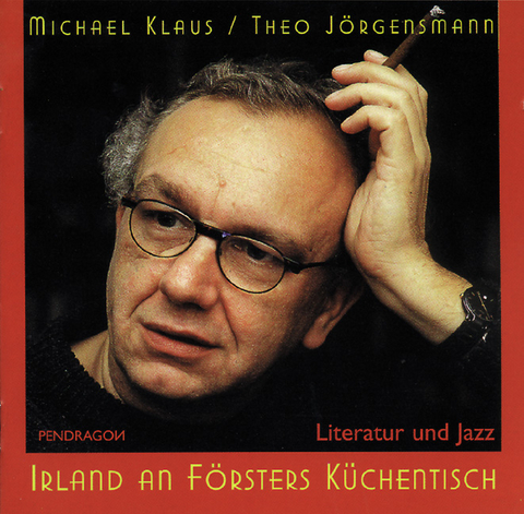 Irland an Försters Küchentisch - Michael Klaus, Theo Jörgensmann