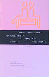 Phänomenologie des geflügelten Geschlechts - Rodica Draghincescu