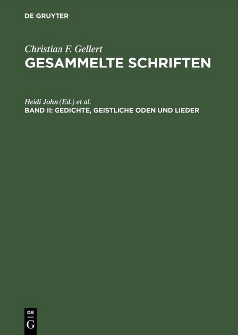 Christian F. Gellert: Gesammelte Schriften / Gedichte, Geistliche Oden und Lieder - 