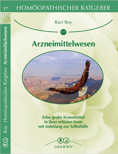 Homöopatischer Ratgeber Arzneimittelwesen - Ravi Roy, Carola Lage-Roy