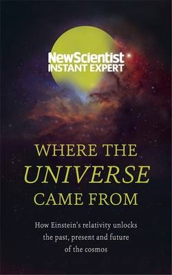 Where the Universe Came From -  New Scientist