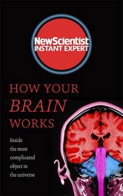 How Your Brain Works -  New Scientist