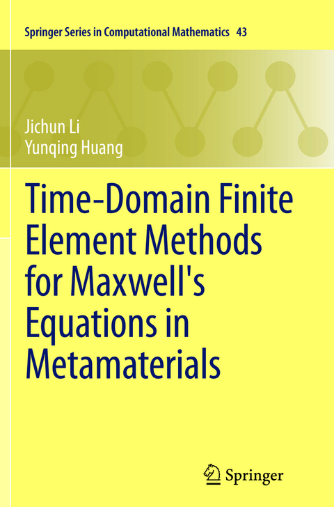 Time-Domain Finite Element Methods for Maxwell's Equations in Metamaterials - Jichun Li, Yunqing Huang