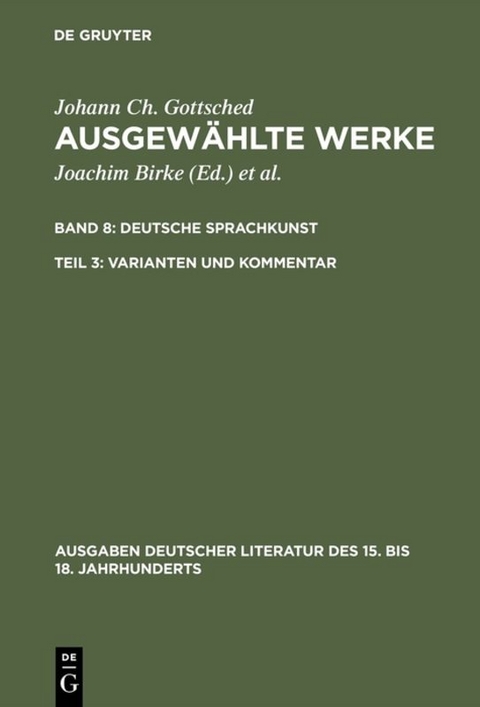 Johann Ch. Gottsched: Ausgewählte Werke. Deutsche Sprachkunst / Deutsche Sprachkunst. Varianten und Kommentar - Johann Christoph Gottsched