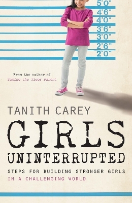 Girls Uninterrupted - Tanith Carey
