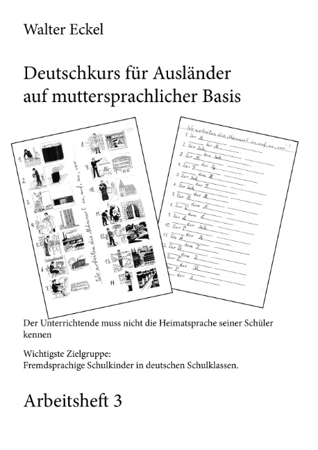 Deutschkurs für Ausländer auf muttersprachlicher Basis - Arbeitsheft 3 - Walter Eckel