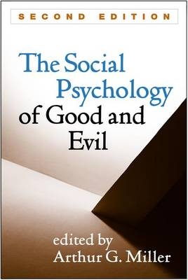 Social Psychology of Good and Evil, Second Edition - 