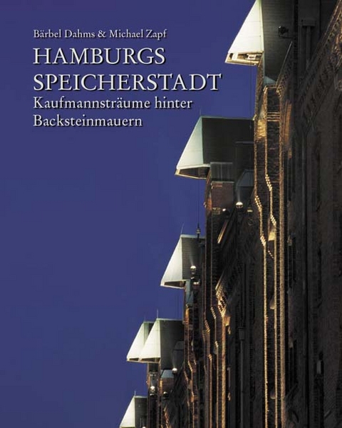 Hamburgs Speicherstadt - Michael Zapf, Bärbel Dahms