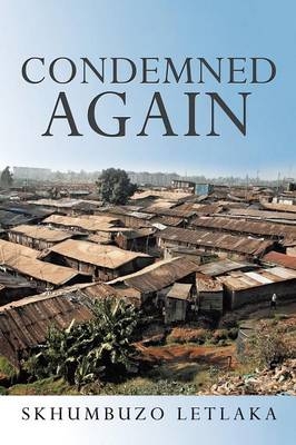 Condemned Again - Skhumbuzo Letlaka