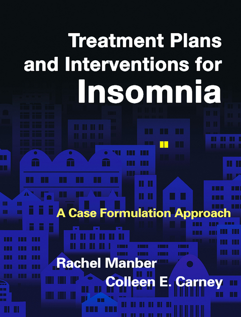 Treatment Plans and Interventions for Insomnia - Rachel Manber, Colleen E. Carney