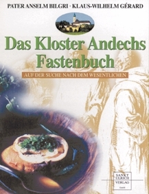 Das Kloster Andechs Fastenbuch - Anselm Bilgri, Klaus W Gérard