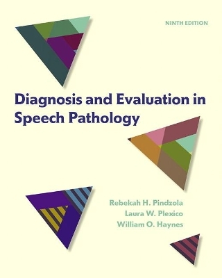 Diagnosis and Evaluation in Speech Pathology - Rebekah Pindzola, Laura Plexico, William Haynes
