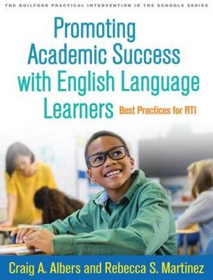 Promoting Academic Success with English Language Learners -  Craig A. Albers,  Rebecca S. Martinez