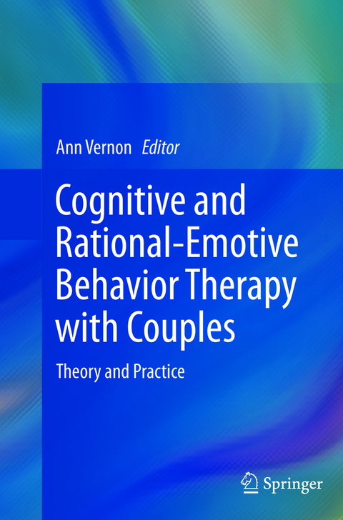 Cognitive and Rational-Emotive Behavior Therapy with Couples - 