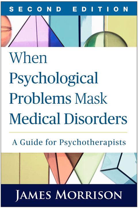 When Psychological Problems Mask Medical Disorders, Second Edition -  James Morrison