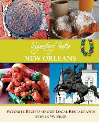 Signature Tastes of New Orleans - Steven W Siler