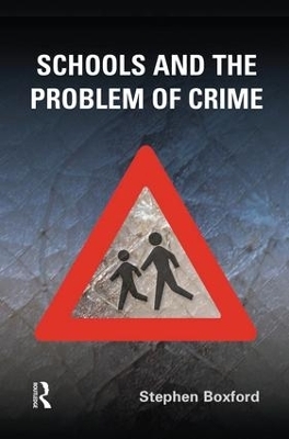 Schools and the Problem of Crime - Stephen Boxford