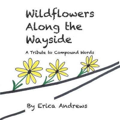 Wildflowers Along the Wayside - Erica Andrews