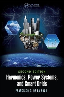 Harmonics, Power Systems, and Smart Grids - Francisco C. De La Rosa
