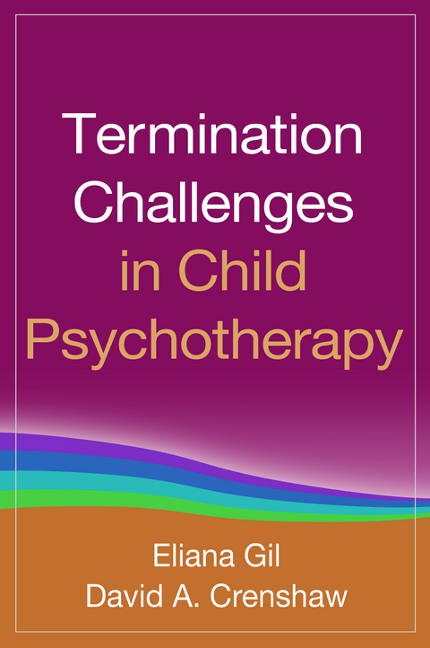 Termination Challenges in Child Psychotherapy -  David A. Crenshaw,  Eliana Gil