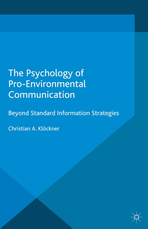 The Psychology of Pro-Environmental Communication - Christian A. Klöckner
