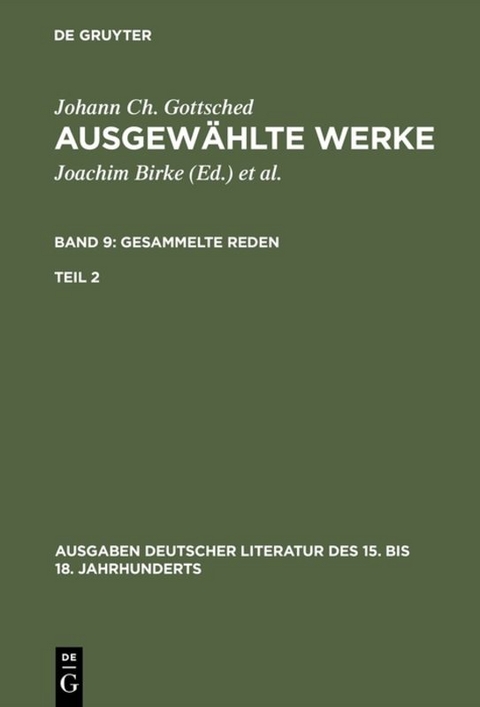 Johann Ch. Gottsched: Ausgewählte Werke. Gesammelte Reden / Gesammelte Reden. Zweiter Teil - Johann Christoph Gottsched