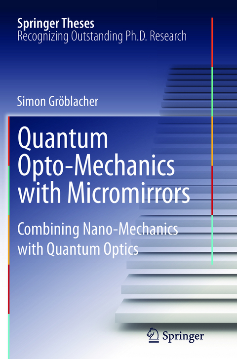 Quantum Opto-Mechanics with Micromirrors - Simon Gröblacher