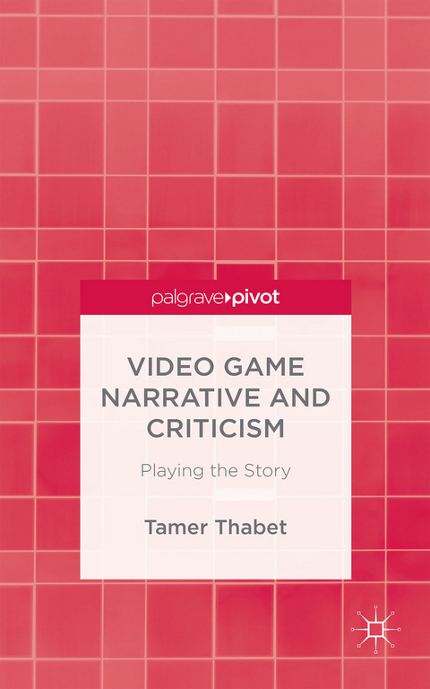 Video Game Narrative and Criticism - T. Thabet