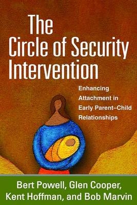 Circle of Security Intervention -  Glen Cooper,  Kent Hoffman,  Bob Marvin,  Bert Powell