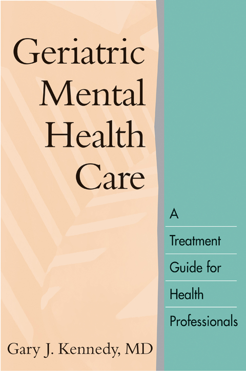 Geriatric Mental Health Care -  Gary J. Kennedy