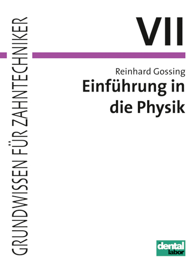 Einführung in die Physik für Zahntechniker - Reinhard Gossing