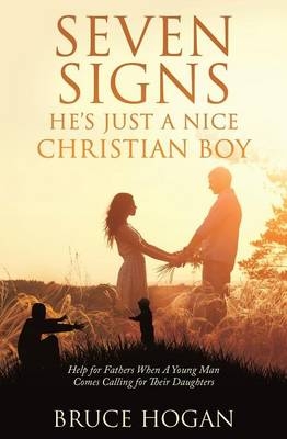 Seven Signs He's Just a Nice Christian Boy - Bruce Hogan