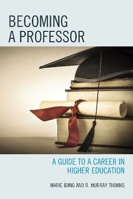 Becoming a Professor - Marie K. Iding, R. Murray Thomas