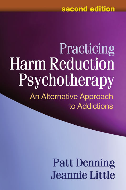 Practicing Harm Reduction Psychotherapy, Second Edition -  Patt Denning,  Jeannie Little