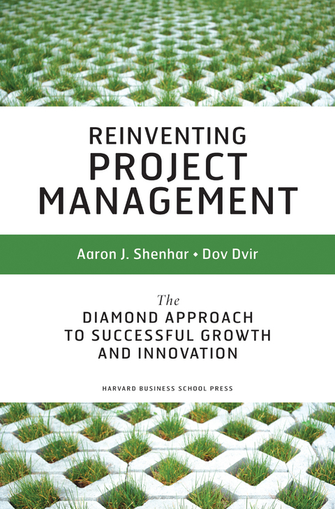 Reinventing Project Management - Aaron J. Shenhar, Dov Dvir