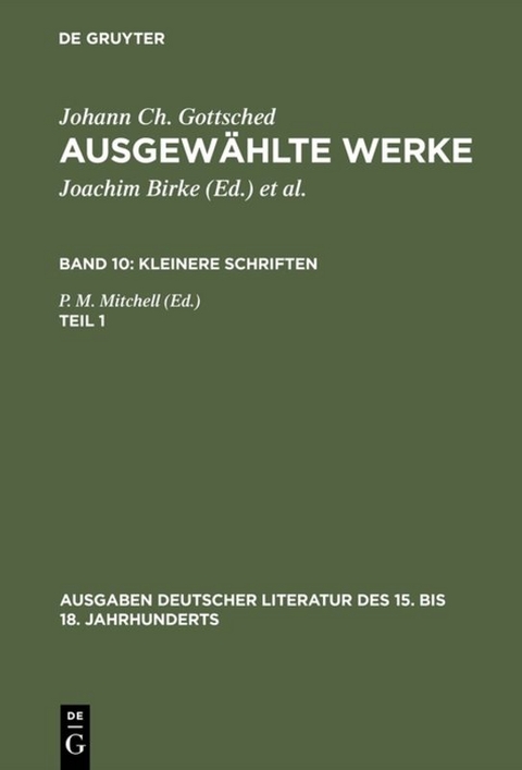 Johann Ch. Gottsched: Ausgewählte Werke. Kleinere Schriften / Kleinere Schriften. Erster Teil - Johann Christoph Gottsched