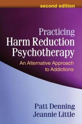 Practicing Harm Reduction Psychotherapy -  Patt Denning,  Jeannie Little